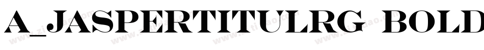 a_JasperTitulRg Bold字体转换
